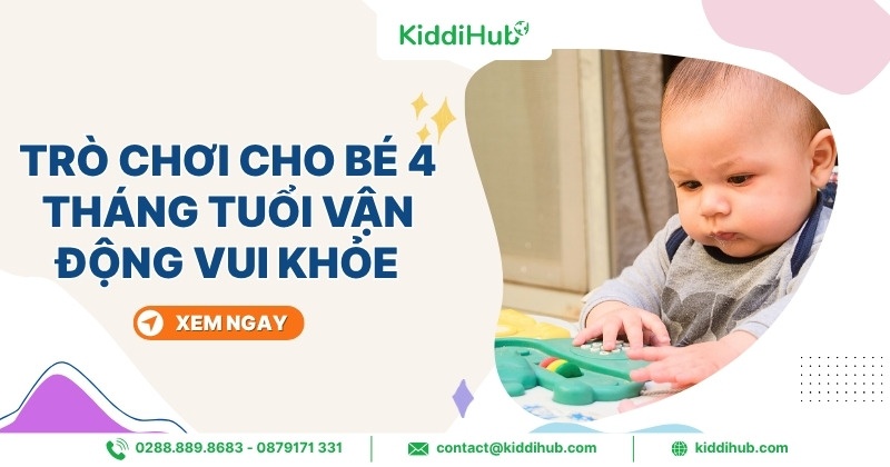 Trò chơi cho bé 4 tháng tuổi giúp trẻ thông minh hơn 