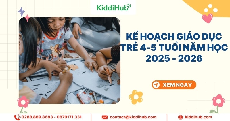 Kế hoạch giáo dục trẻ 4-5 tuổi năm học 2025-2026