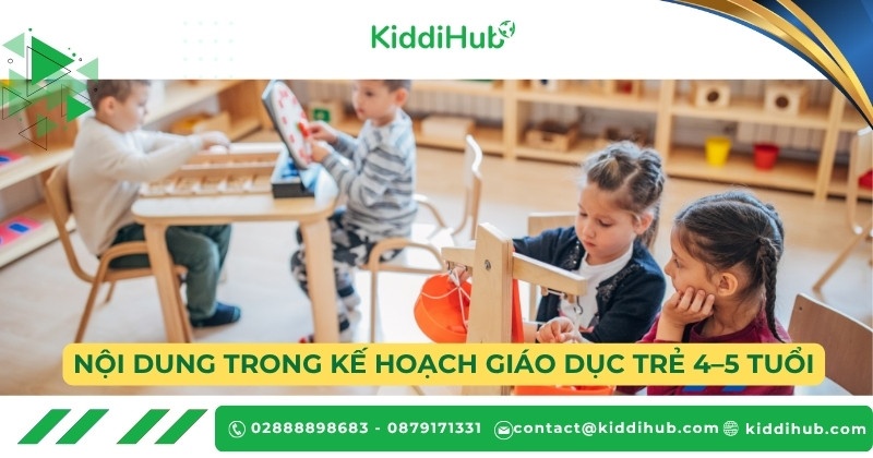 Nội dung trong kế hoạch giáo dục trẻ 4–5 tuổi