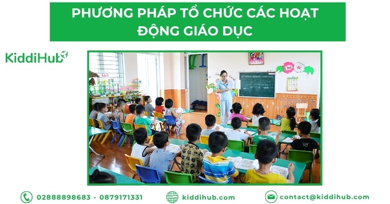 Phương pháp tổ chức các hoạt động trong kế hoạch giáo dục trẻ 4 5 tuổi