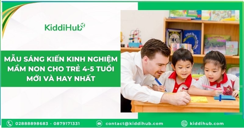 Mẫu sáng kiến kinh nghiệm mầm non cho trẻ 4-5 tuổi mới và hay nhất