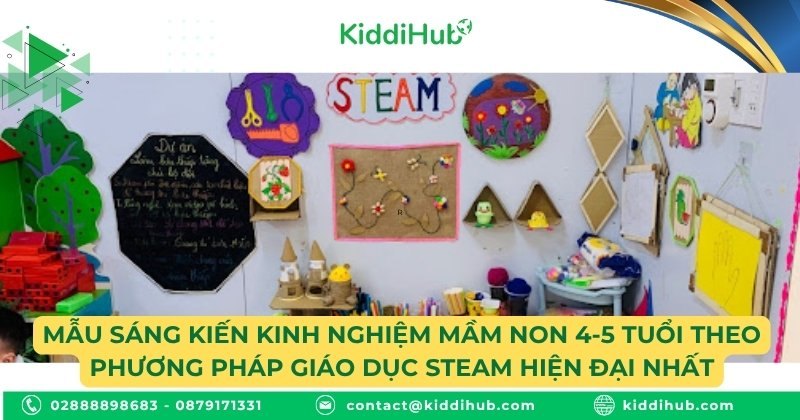 Mẫu sáng kiến kinh nghiệm mầm non 4-5 tuổi theo phương pháp giáo dục STEAM hiện đại nhất