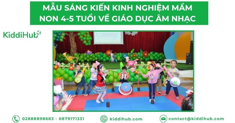Mẫu sáng kiến kinh nghiệm mầm non 4-5 tuổi về giáo dục âm nhạc