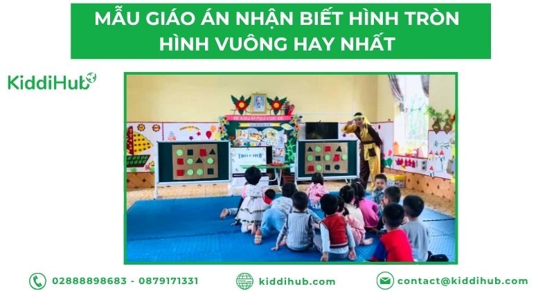 Mẫu giáo án nhận biết hình tròn hình vuông hay nhất