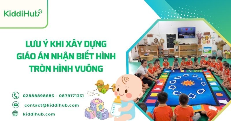 Lưu ý khi xây dựng giáo án nhận biết hình tròn hình vuông hay