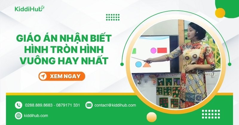 Giáo án nhận biết hình tròn hình vuông hay nhất
