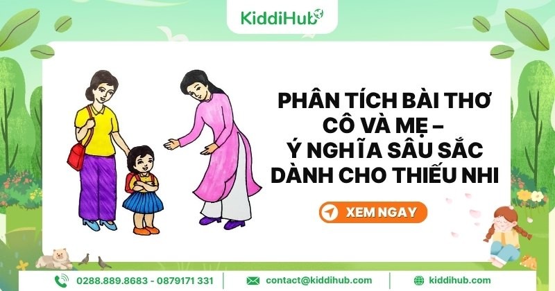 Phân tích bài thơ cô và mẹ – Ý nghĩa sâu sắc dành cho thiếu nhi