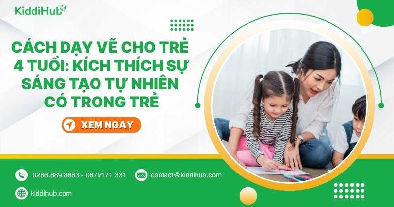Hướng dẫn cách dạy vẽ cho trẻ 4 tuổi hiệu quả nhất hiện nay