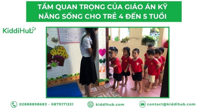 Tầm quan trọng của giáo án kỹ năng sống cho trẻ 4 đến 5 tuổi