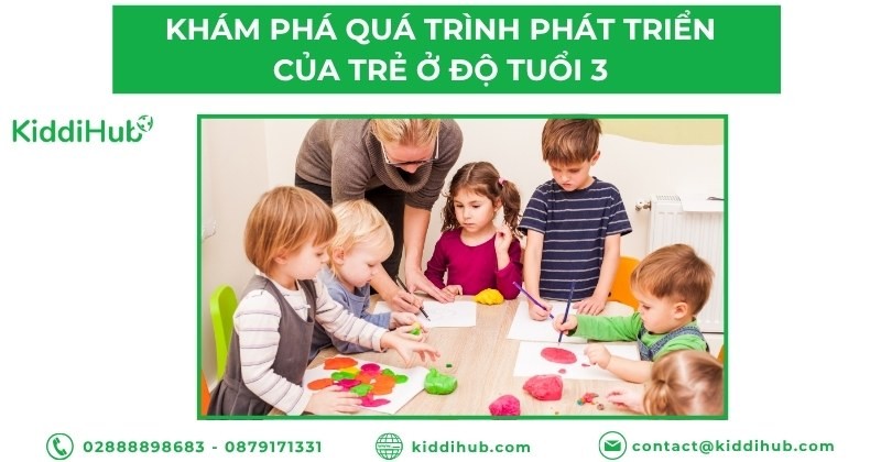 Khám phá quá trình phát triển của trẻ ở độ tuổi 3