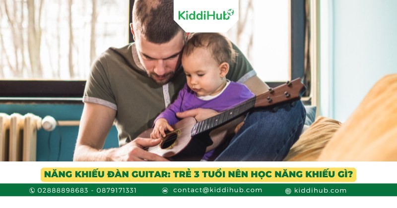Năng khiếu đàn Guitar: Trẻ 3 tuổi nên học năng khiếu gì?