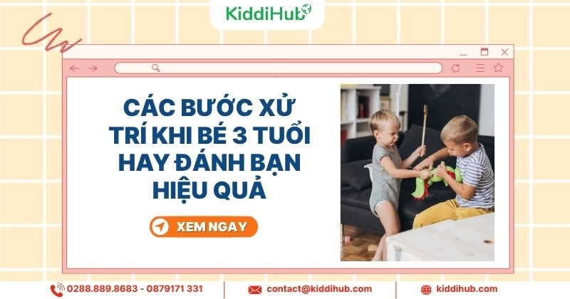 Các bước xử trí khi bé 3 tuổi hay đánh bạn hiệu quả