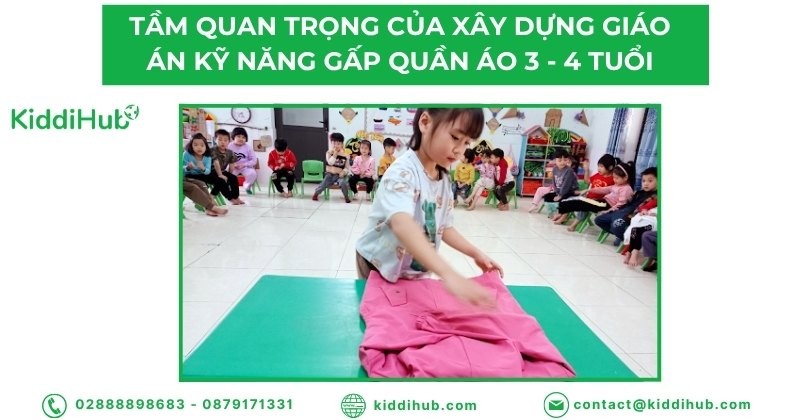 Tầm quan trọng của xây dựng giáo án kỹ năng gấp quần áo 3 - 4 tuổi