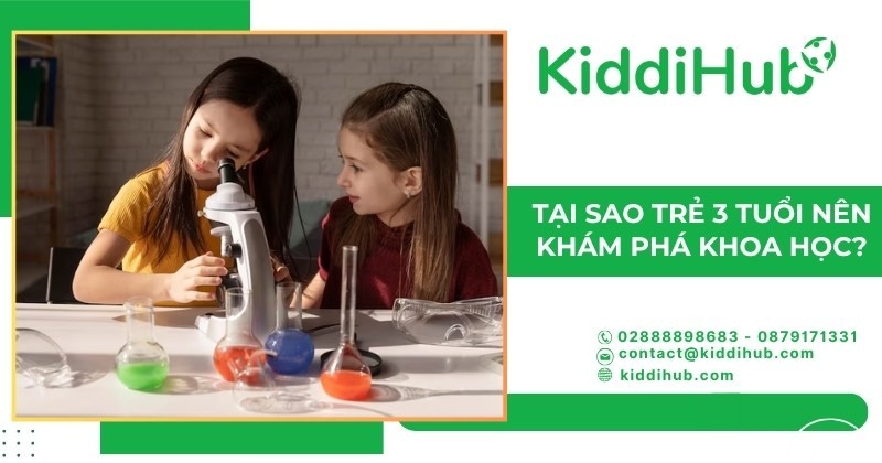 Tại sao trẻ 3 tuổi nên khám phá khoa học?