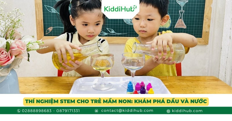 Thí nghiệm STEM cho trẻ mầm non: Khám phá dầu và nước