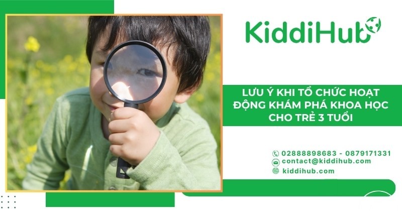 Lưu ý khi tổ chức hoạt động khám phá khoa học cho trẻ 3 tuổi