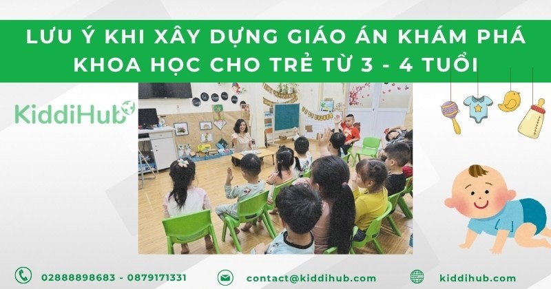 Lưu ý khi xây dựng giáo án khám phá khoa học 3 - 4 tuổi cho trẻ