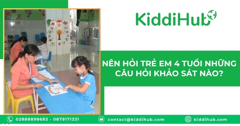 Nên hỏi trẻ em 4 tuổi những câu hỏi khảo sát nào?
