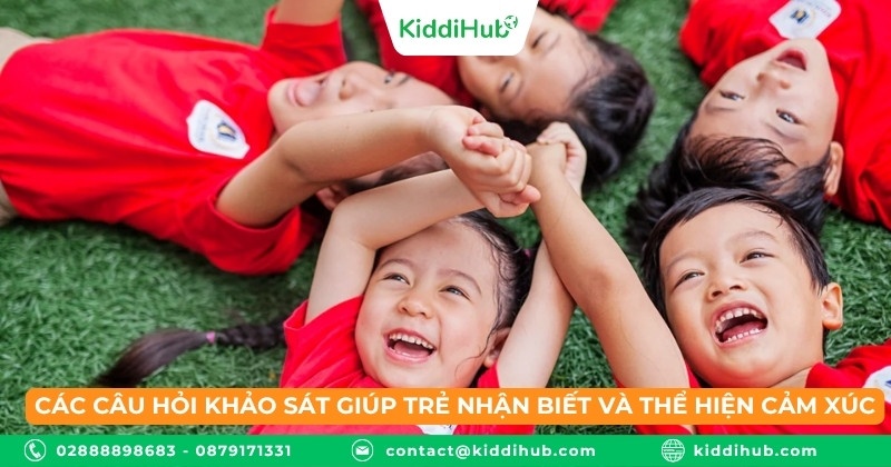 Các câu hỏi khảo sát giúp trẻ nhận biết và thể hiện cảm xúc