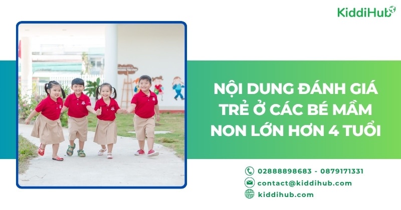 Nội dung đánh giá trẻ ở các bé mầm non lớn hơn 4 tuổi