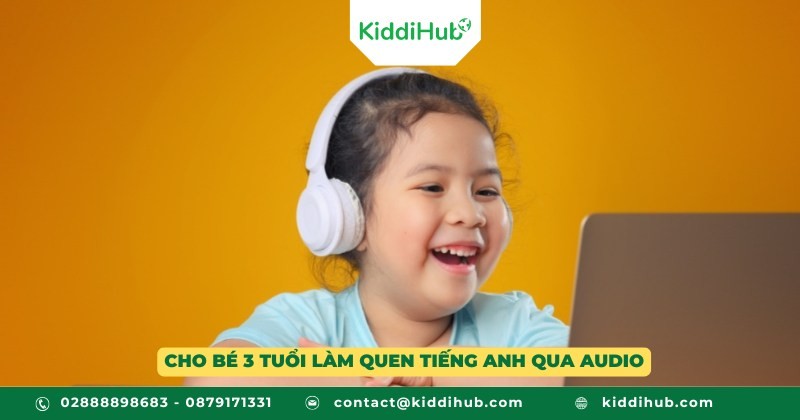 Cho bé 3 tuổi làm quen tiếng Anh qua audio