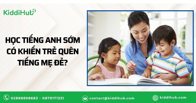 Học tiếng Anh sớm có khiến trẻ quên tiếng mẹ đẻ?