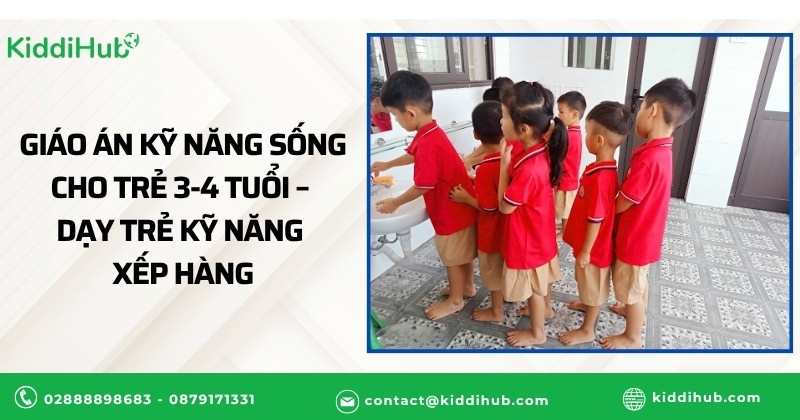 Giáo án kỹ năng sống cho trẻ 3-4 tuổi – Dạy trẻ kỹ năng xếp hàng