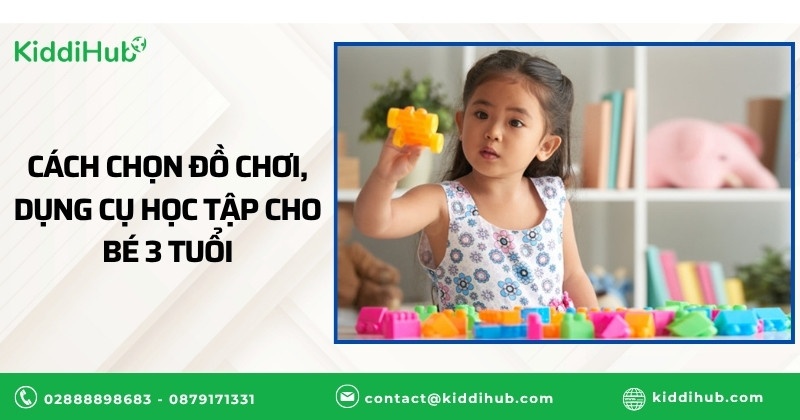 Cách chọn đồ chơi, dụng cụ học tập cho bé 3 tuổi
