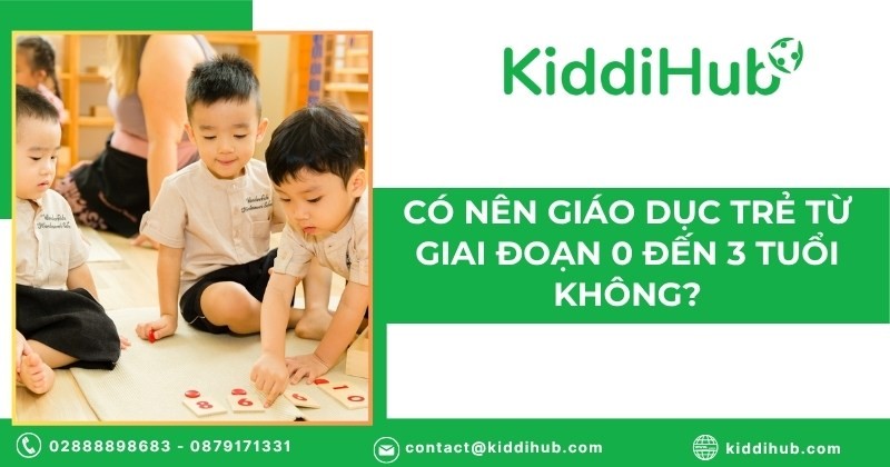 Có nên giáo dục trẻ từ giai đoạn 0 đến 3 tuổi không?