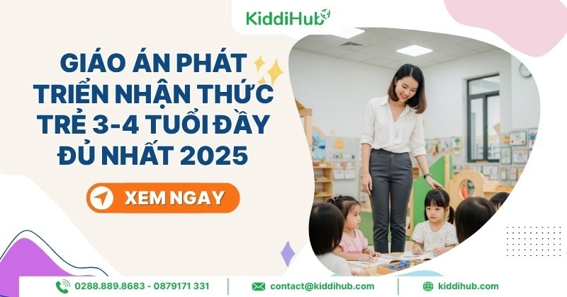 Giáo án phát triển nhận thức trẻ 3-4 tuổi đầy đủ nhất 2025