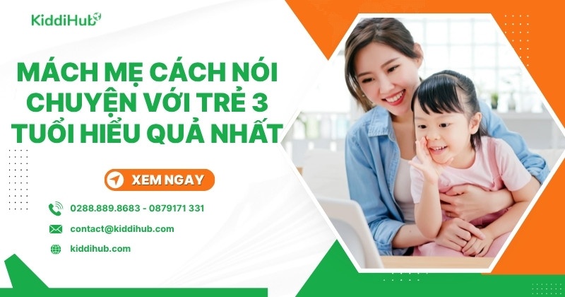 Mách mẹ cách nói chuyện với trẻ 3 tuổi hiểu quả nhất