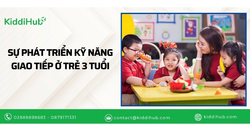 Sự phát triển kỹ năng giao tiếp ở trẻ 3 tuổi