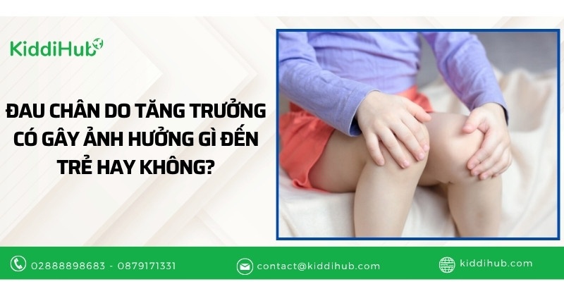Đau chân do tăng trưởng có gây ảnh hưởng gì đến trẻ hay không?