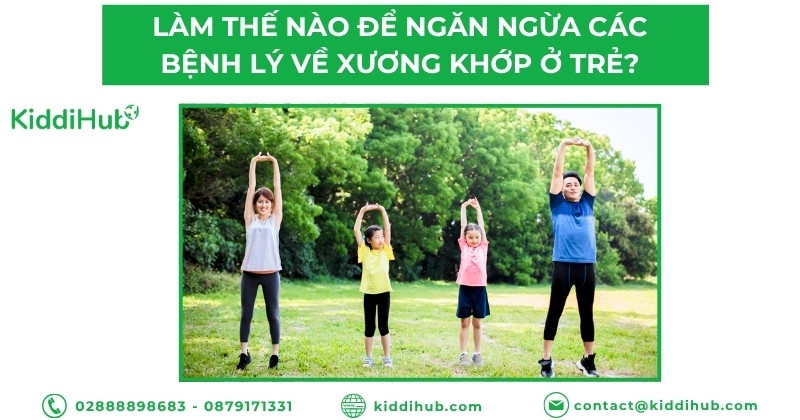 Làm thế nào để ngăn ngừa các bệnh lý về xương khớp ở trẻ?