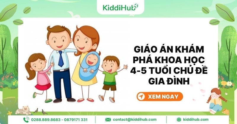 Giáo án khám phá khoa học 4-5 tuổi chủ đề gia đình