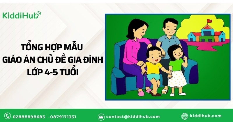 Tổng hợp mẫu giáo án chủ đề gia đình lớp 4-5 tuổi