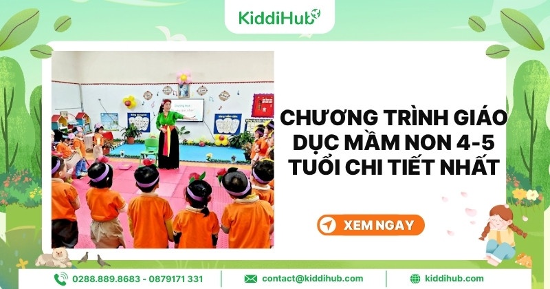 Chương trình giáo dục mầm non 4-5 tuổi chi tiết nhất