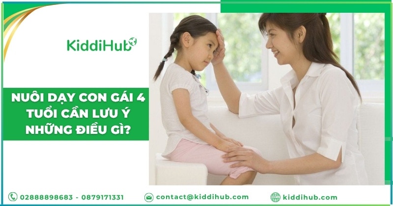 Nuôi dạy con gái 4 tuổi cần lưu ý những điều gì?