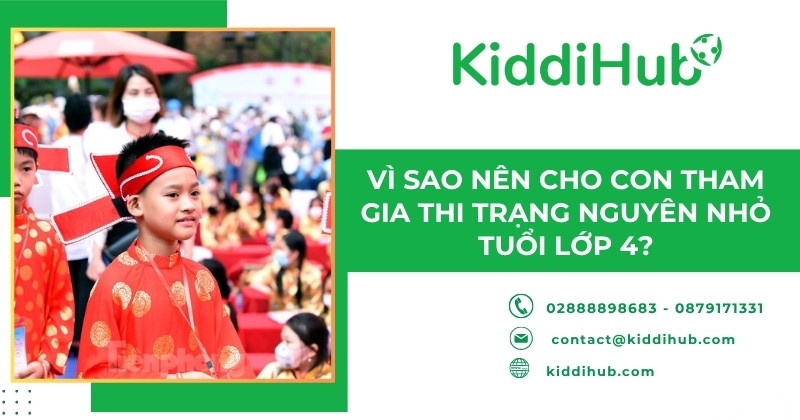 Vì sao nên cho con tham gia thi trạng nguyên nhỏ tuổi lớp 4?