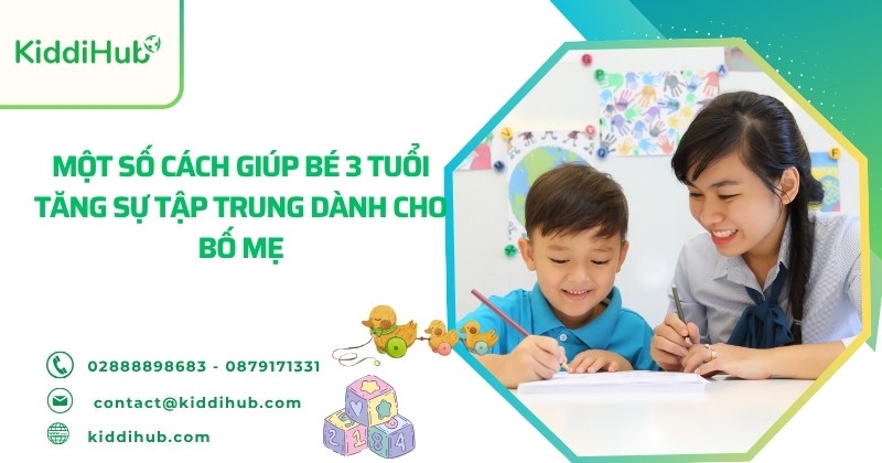 Một số cách giúp bé 3 tuổi tăng sự tập trung dành cho bố mẹ