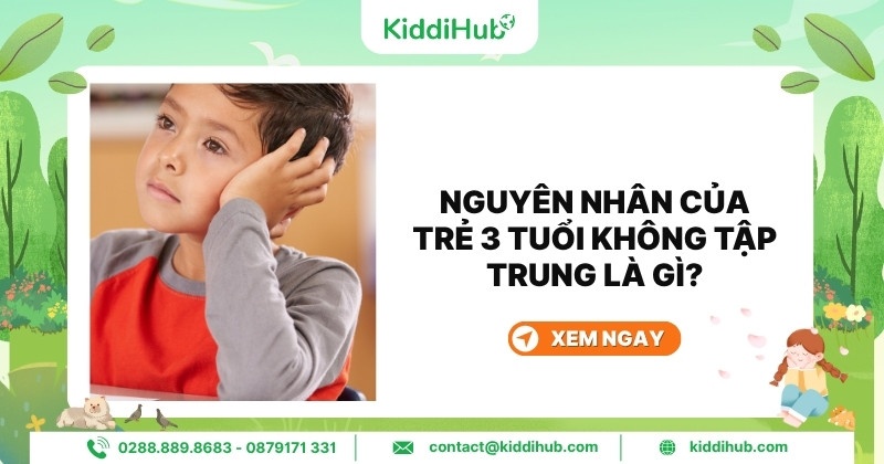 Trẻ 3 tuổi không tập trung có các biểu hiện gì?