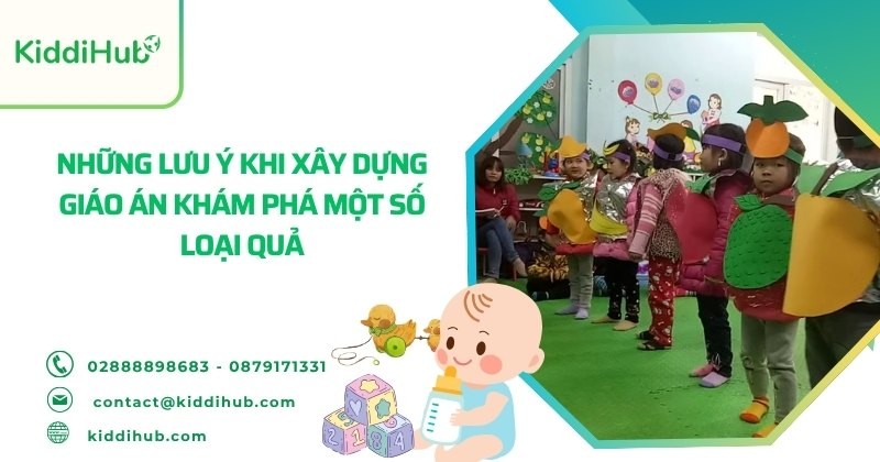 Những lưu ý khi xây dựng giáo án khám phá một số loại quả