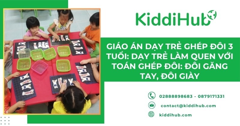 Giáo án dạy trẻ ghép đôi 3 tuổi hay nhất: Dạy trẻ làm quen với toán ghép đôi: Đôi găng tay, đôi giày