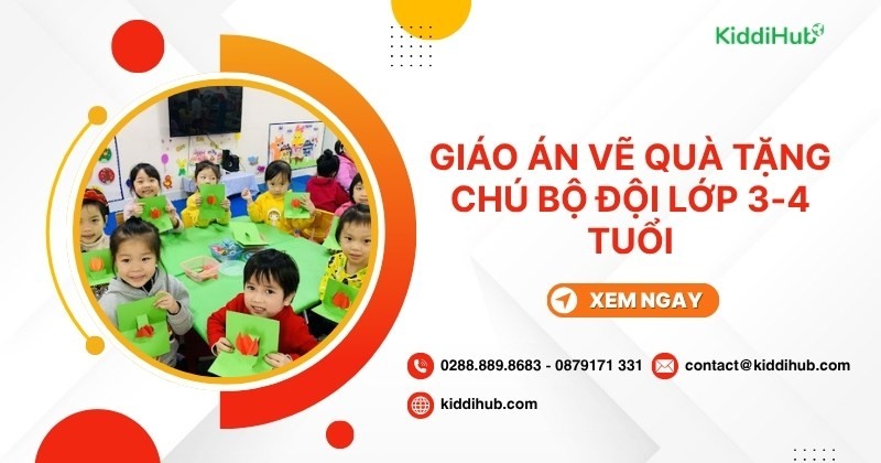 Giáo án vẽ quà tặng chú bộ đội lớp 3-4 tuổi chi tiết nhất
