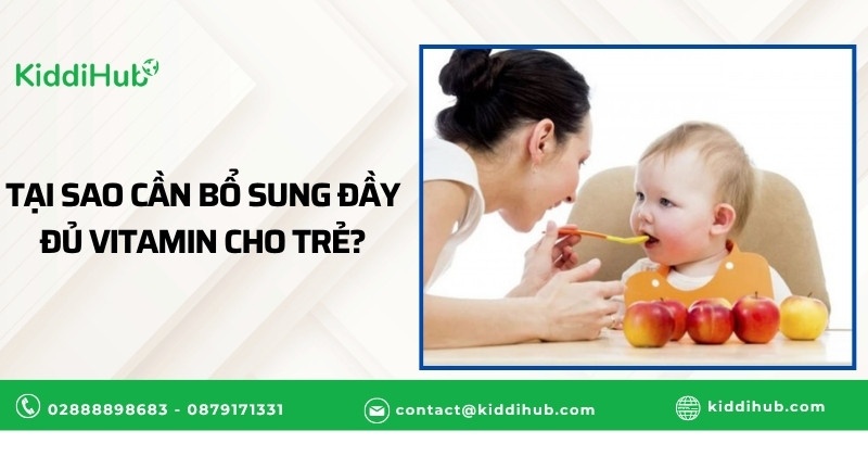 Tại sao cần bổ sung đầy đủ vitamin cho trẻ?