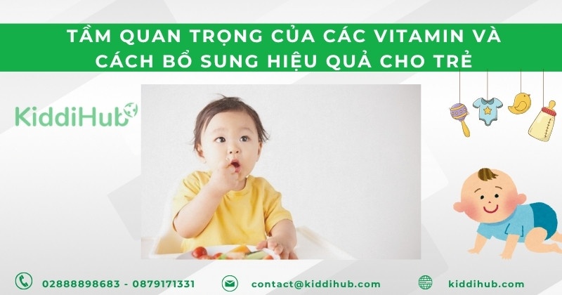 Tầm quan trọng của các vitamin và cách bổ sung hiệu quả cho trẻ