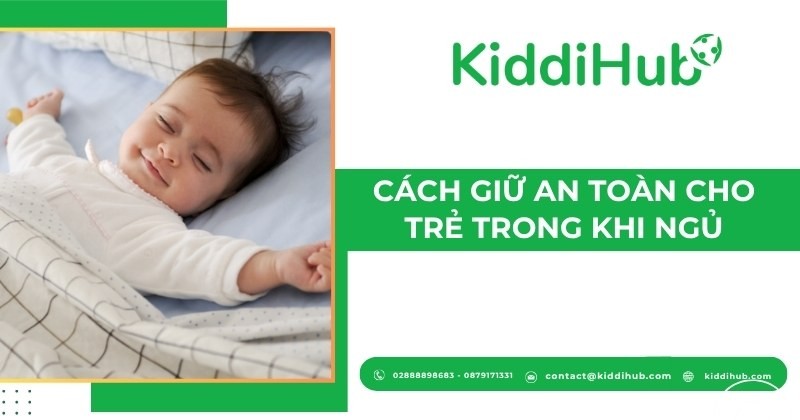Cách giữ an toàn cho trẻ trong khi ngủ