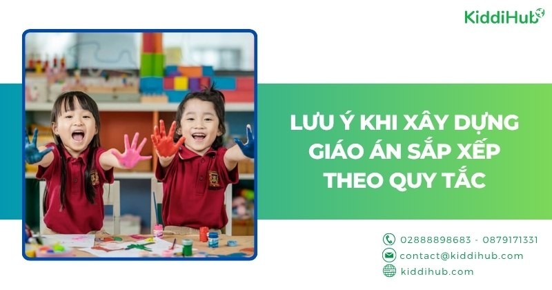 Lưu ý khi xây dựng giáo án sắp xếp theo quy tắc