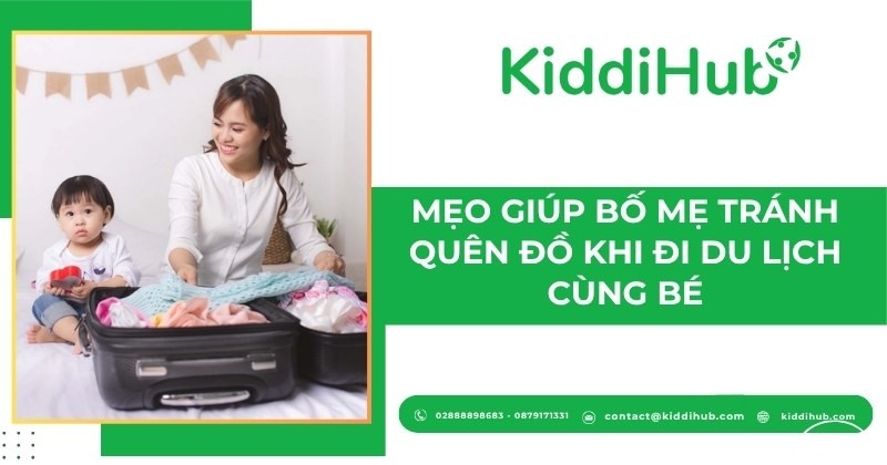 Mẹo giúp ba mẹ tránh quên đồ khi đi du lịch cùng bé