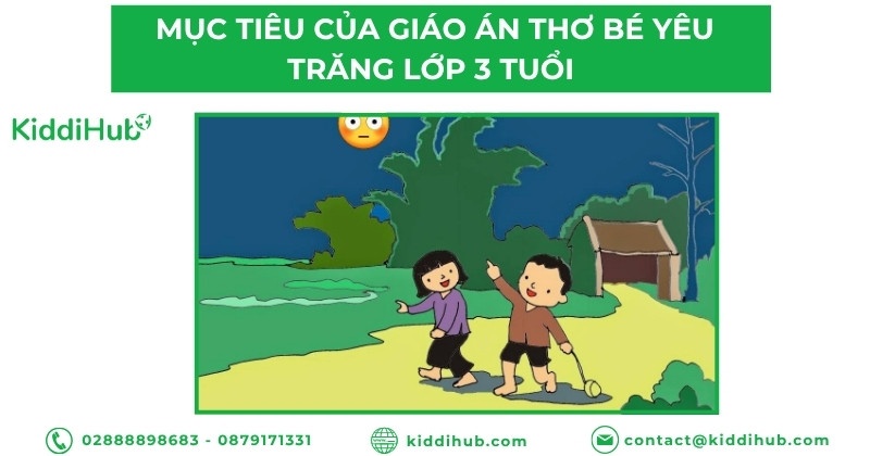 Mục tiêu của giáo án thơ bé yêu trăng lớp 3 tuổi 
